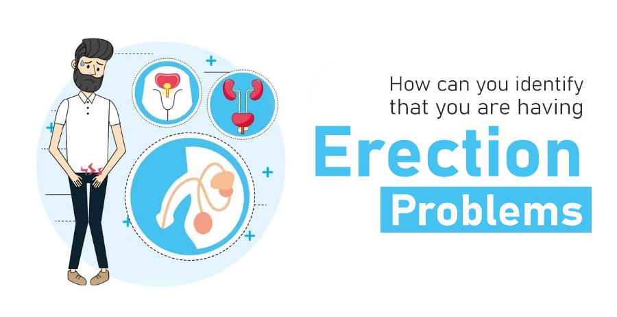 How can you identify that you are having erection problems (1)