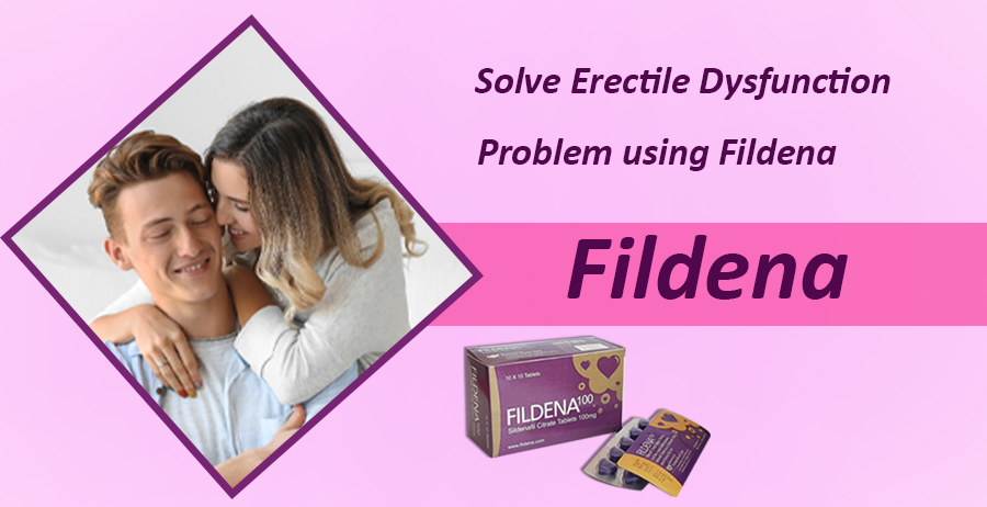 Solve Erectile Dysfunction Problem using Fildena