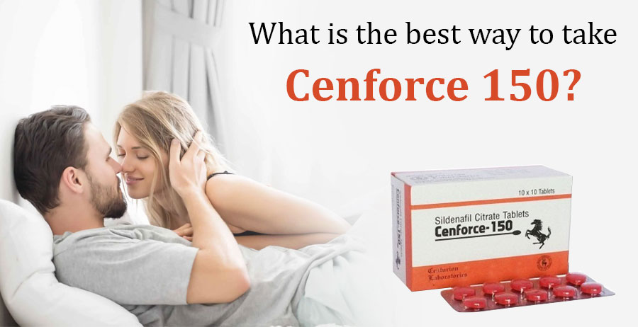 What is the best way to take Cenforce 150